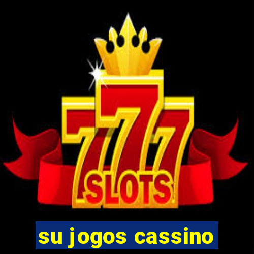 su jogos cassino